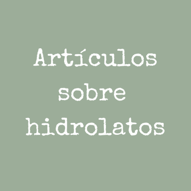 Artículos sobre hidrolatos en el blog de Apañando Herbas